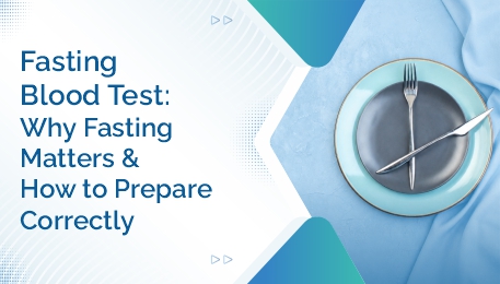 Fasting Blood Test: Why Fasting Matters and How to Prepare Correctly